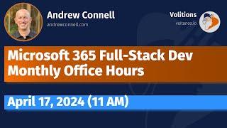 Microsoft 365 Full-Stack Developer Office Hours - April 2024