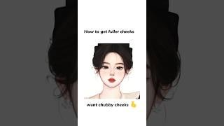 How to get fuller cheeks  want chubby cheeks #glowupgoals #fypシ゚