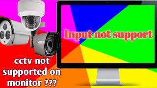 cctv not supported on monitor ?