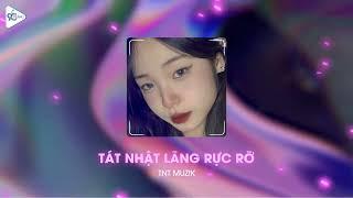 Tát nhật lãng rực rỡ - TNT remix | Nhạc hot tik tok 2023