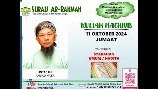 LiVe @arrahmahs8 | KULIAH MAGHRIB | UST HJ AHMAD NAZRI | 11 OKT 2024 | JUMAAT