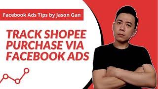 How to Track Shopee Purchase via Facebook CPAS Ads? (FB Ads for Shopee CPAS Tutorial)
