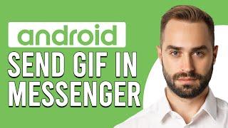 How To Send GIF In Messenger (How To Use And Send GIFs On Messenger App)