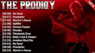 The Prodigy Greatest Hits 2024 Collection - Top 10 Electropunk Hits Playlist Of All Time