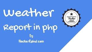 How To get weather report in php - HackerRahul