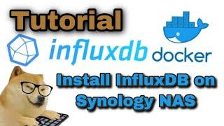 Install InfluxDB On Synology NAS in Docker | InfluxDB