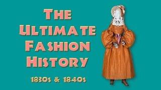 THE ULTIMATE FASHION HISTORY: The 1830s & 1840s