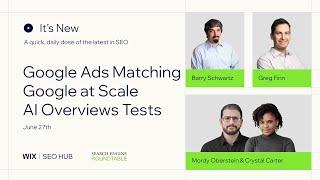 It's New - June 27 - Google Ads Query Matching Update, Links At Top Of AI Overviews & Scaling Google