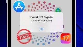 How To Fix App Store Could Not Sign In Authentication Failed On iOS 17
