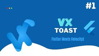 VxToast  #1 | Flutter Meets VelocityX