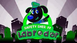 SafeTy Sher Labrador (  Sponsored BY: Gamavision Csupo Effects )