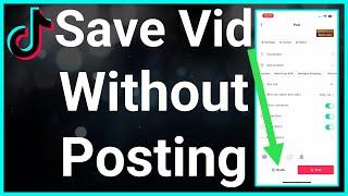 How To Save TikTok Video Without Posting