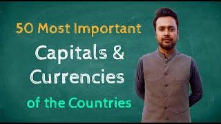 50 Most Important Capitals and Currencies of the Countries