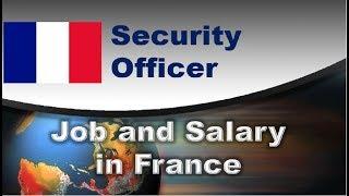 Security Officer Job and Salary in France - Jobs and Wages in France