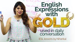 English phrases with ‘GOLD’ used in spoken English – Improve English speaking | Free English lessons