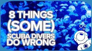 8 Things (Some) Scuba Divers Do Wrong