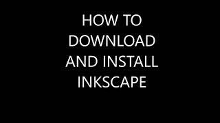 HOW TO DOWNLOAD AND INSTALL INKSCAPE  0 91