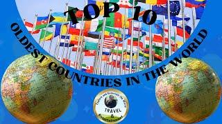 Top 10 Oldest Countries in the World