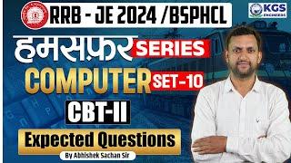 RRB-JE 2024/BSPHCL || Humsafar Series CBT-II Computer Expected Questions Set-10 || By Abhishek Sir