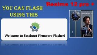 Realme 12 Pro Plus || Now Flash ROM || With fastboot firmware flasher||