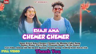 KHAJI AMA CHEMER CHEMER !! NEW HO MUNDA VIDEO 2025 !! PURTY STAR !! ST HO DANCE