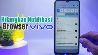 Cara Menghilangkan Notifikasi Browser Vivo