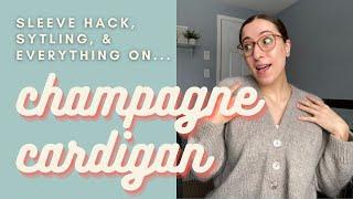 LOOKBOOK & EVERYTHING you need to know about champagne cardigan // sleeve hacks & modifications