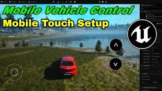 Unreal Engine Mobile Vehicle Control Mobile Touch Input Set-up For Mobile Vehicle Game in UE5 #UE5