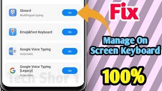 How to Solve Manage on Screen Keyboard Problem In Android Phone  | Gboard Problem Fix in Android