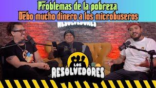 Los Resolvedores - EP39 Problemas de la pobreza | Debo mucho dinero a los microbuseros