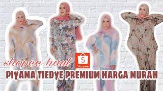 SHOPEE HAUL TIEDYE SET PAJAMAS PREMIUM CKL LOOK TERBARU HARGA MURAH