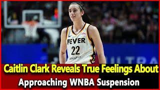 Just received news: Caitlin Clark Reveals True Feelings About Approaching WNBA Suspension.