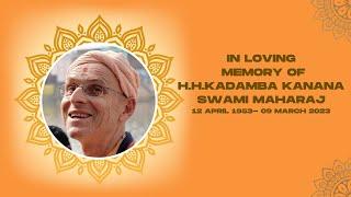 In Loving Memory of H.H.Kadamba Kanana Swami Maharaj