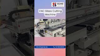 Precision Meets Innovation: CNC Echo Glass Cutting Machine #echomachineglass @ECHOMachineGlass#cnc