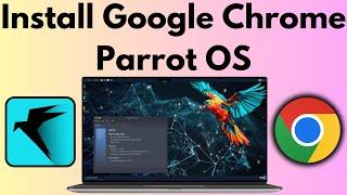 How to Install Google Chrome on Parrot OS