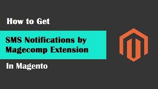 Magento 2 SMS Notification Extension by Magecomp