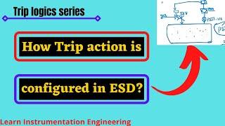 How Trip action is programmed in ESD? | Learn Instrumentation Engineering