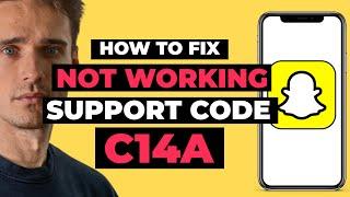 How To Fix Not Working Support Code C14A on Snapchat