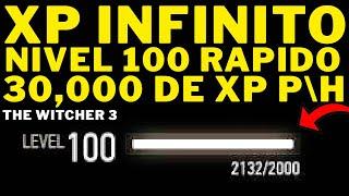 The Witcher 3 - XP INFINITO!!!!! NIVEL 100 RAPIDO!!!!! MELHOR METODO!!!! (30,000 XP POR HORA)!!!!