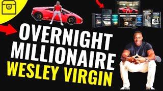 Overnight Millionaire Real Review   Wesley Virgin Millionaire Mind Hacks