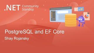 Entity Framework Community Standup - PostgreSQL and EF Core