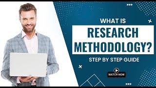 Research Methodology, Meaning, Types, Tips and How to write