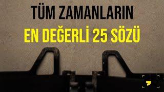 HAYATA DAİR SÖYLENMİŞ EN DEĞERLİ 25 SÖZ! - Kişisel Gelişim Motivasyon Videoları | Alıntı Sözler