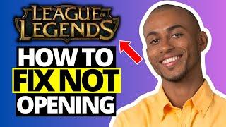 How To Fix League Of Legends Client Not Opening - Full Guide 2024