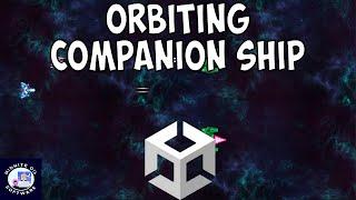 Unity Tutorial - Oribiting Companion Ship