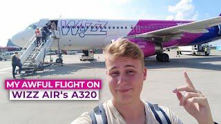 WIZZ AIR AIRBUS A320 - A HORRIBLE EXPERIENCE | TRIP REPORT