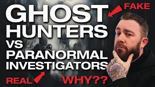 What's The Difference? // GHOST HUNTERS vs PARANORMAL INVESTIGATORS