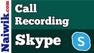 How to record Skype Video Calls || Call recording on Skye