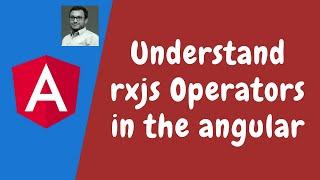 68. Understand rxjs Operators in the observables before sending to the subscribe data in angular.