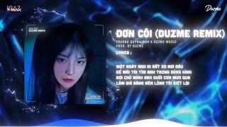 Đơn Côi - Trương Quỳnh Anh (Duzme Remix) / Audio Lyrics